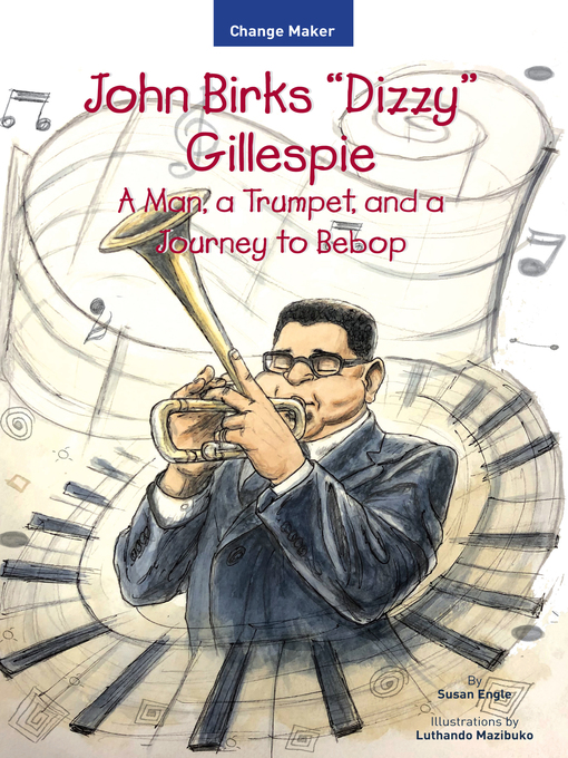 Title details for John Birks "Dizzy" Gillespie by Susan Engle - Available